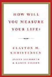 How Will You Measure Your Life by Christiansen