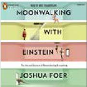 Moonwalking With Einstein by Foer