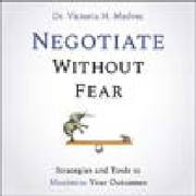 Negotiate Without Fear by Medvec