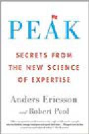 PEAK: Secrets from the New Science of Expertise by Ericsson & Pool