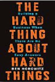 The Hard Things About Hard Things by Horowitz